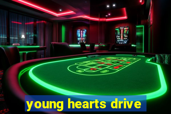 young hearts drive